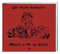  - Dat kölsche Kamasutra: 'Maach et mir op Kölsch