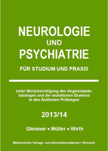 - Neurologie und Psychiatrie - 2013/14: Für Studium und Praxis. Unter Berücksichtigung des Gegenstandskataloges und der mündlichen Examina in den Ärztlichen Prüfungen