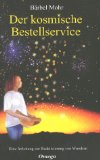  - Bestellungen beim Universum. Ein Handbuch zur Wunscherfüllung