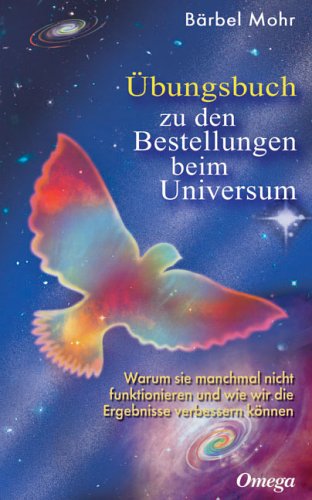 Mohr , Bärbel - Übungsbuch für Bestellungen beim Universum: Den direkten Draht nach oben aktivieren