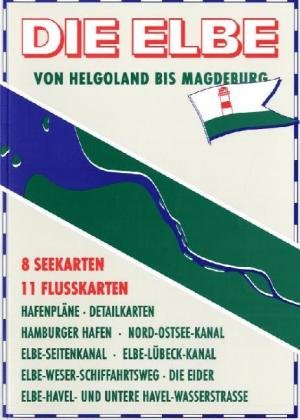 - Die Elbe. Von Helgoland bis Magdeburg