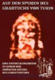  - Das Bluttuch Christi: Wissenschaftler auf den Spuren der Auferstehung