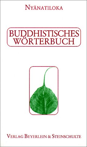  - Buddhistisches Wörterbuch: Kurzgefasstes Handbuch der buddhistischen Lehren und Begriffe in alphabetischer Anordnung
