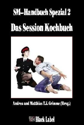  - Das Session Kochbuch: SM-Handbuch Spezial 2