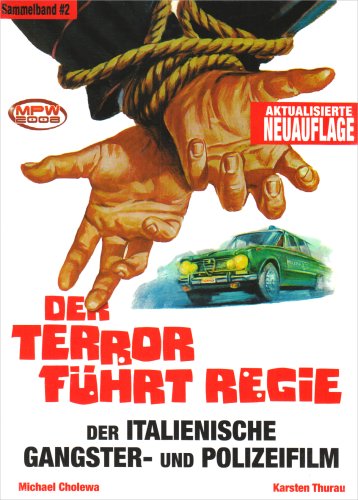 - Der Terror führt Regie: Der Italienische Gangster- und Polizeifilm 1968 - 1982