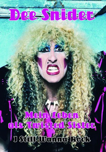 - Mein Leben als Twisted Sister: I Still Wanna Rock