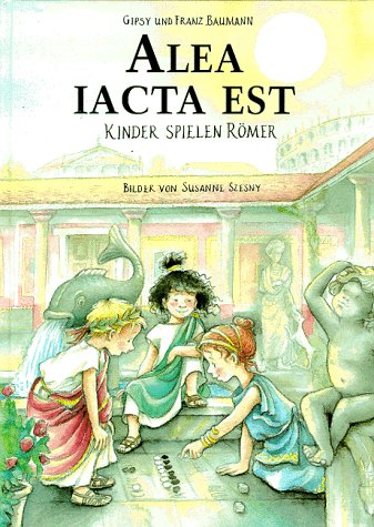 - Alea iacta est: Kinder spielen Römer