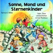  - Sonne, Mond und Sternenkinder. CD: Lieder, Tänze und Geschichten mit der Mondmaus