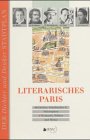 - Literarisches Paris: 80 Dichter, Schriftsteller und Philosophen. Wohnorte, Wirken und Werke