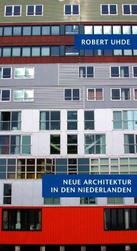  - Neue Architektur in den Niederlanden: Amsterdam, Rotterdam