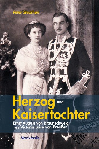 - Herzog und Kaisertochter: Ernst August von Braunschweig und Victoria Luise von Preußen