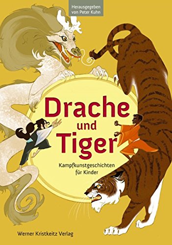  - Drache und Tiger: Kampfkunstgeschichten für Kinder