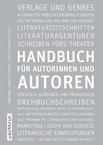 - Handbuch für Autorinnen und Autoren: Informationen und Adressen aus dem deutschen Literaturbetrieb und der Medienbranche