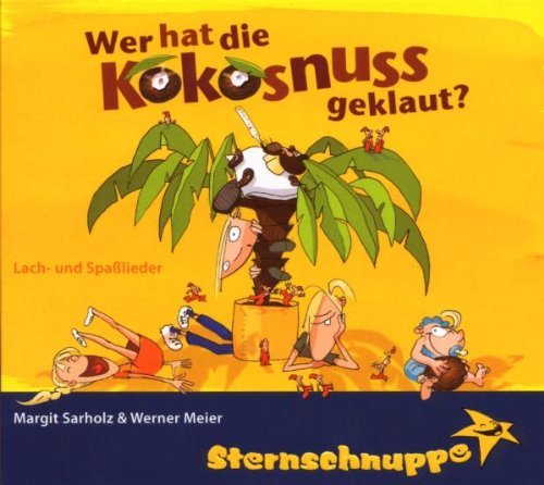 Sarholz , Margit & Meier , Werner - Wer hat die Kokosnuss geklaut?: Bekannte Lach- und Spaßlieder: 12 bekannte Lach- und Spaßlieder