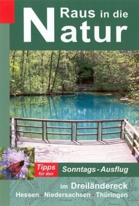  - Raus in die Natur: Tipps für den Sonntags-Ausflug im Dreiländereck Hessen - Niedersachsen - Thüringen