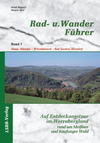 - Auf Entdeckungstour im Werrabergland rund um Meißner und Kaufunger Wald: Hann. Münden, Witzenhausen, Bad Sooden-Allendorf