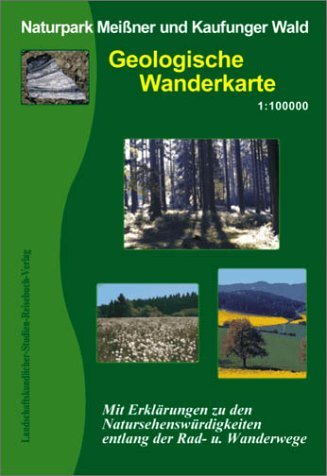 - Naturpark Meißner und Kaufunger Wald - Geologische Wanderkarte 1 : 100 000: Mit Erklärungen zu den Natursehenswürdigkeiten entlang der Rad- und Wanderwege