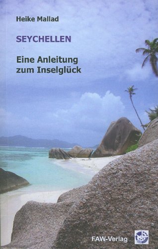 - Seychellen - Eine Anleitung zum Inselglück