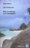  - Seychellen: Reisen mit Insider-Tipps