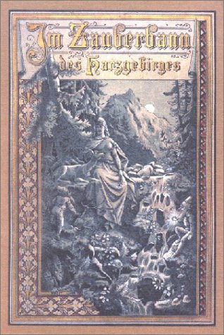 - Im Zauberbann des Harzgebirges. Harz-Sagen und Geschichten. Neuausgabe des Druckes von 1890