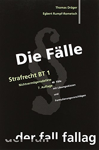 - Die Fälle. Strafrecht BT 1: Nichtvermögensdelikte. 48 universitätserprobte Fälle mit Lösungsskizzen und Formulierungsvorschlägen