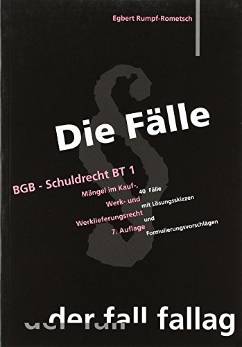 Rumpf-Rometsch, Egbert - Die Fälle : BGB Schuldrecht (SchuldR) BT 1