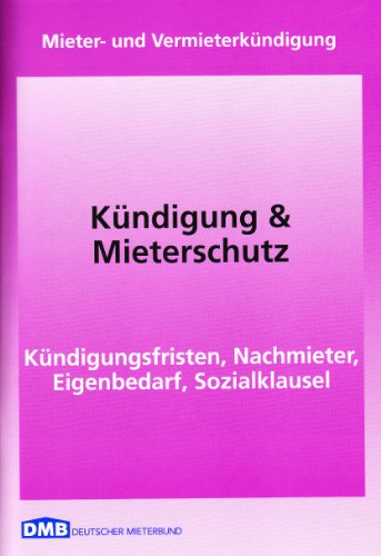 - Kündigung und Mieterschutz: Mieter- und Vermieterkündigung