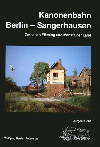  - Kanonenbahn Berlin-Sangerhausen