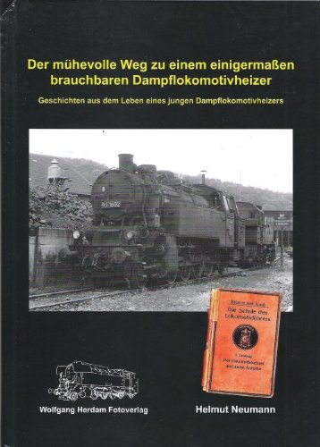  - Der mühevolle Weg zu einem einigermaßen brauchbaren Dampflokomotivheizer