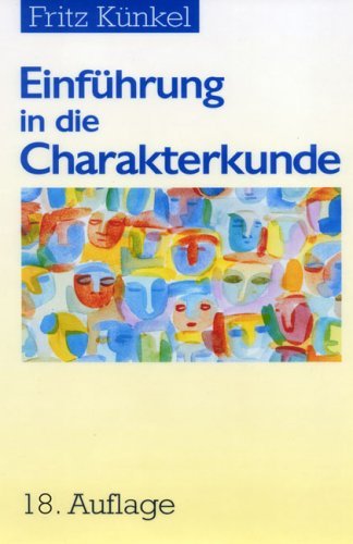 Künkel , Fritz - Einführung in die Charakterkunde