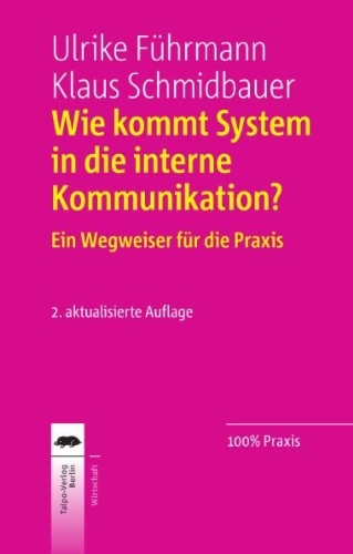 - Wie kommt System in die interne Kommunikation?: Ein Wegweiser für die Praxis
