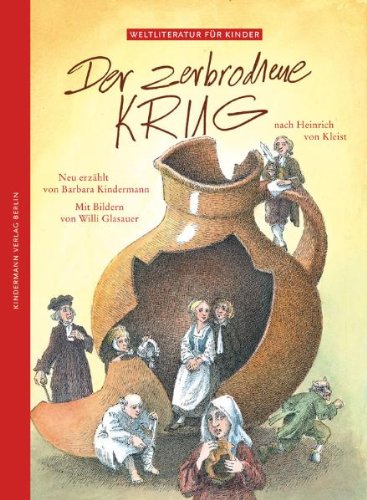  - Der zerbrochene Krug: Nach Heinrich von Kleist