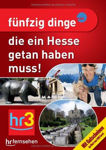 - fünfzig Dinge, die ein Hesse getan haben muss: Mit Gutscheinen im Wert von über 500 Euro