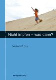 Hirte, Martin - Impfen Pro & Contra: Das Handbuch für die individuelle Impfentscheidung