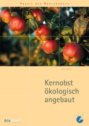 - Kernobst ökologisch angebaut: Sorten und Kulturmaßnahmen