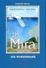 Schulenburg, Bodo / Weise, Elinor - Mira, die Wunderbare: Die Suche nach dem Land ohne den Sohn des Kapitäns Ahab