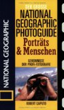  - Der Große National Geographic Photoguide. Geheimnisse der Profi-Fotografie von National Geographic