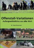  - Pferde artgerecht halten: Offenstall - Laufstall - Bewegungsstall