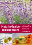  - Meine Salbenküche: Salben, Cremes und Öle zum selber machen