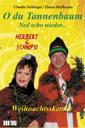  - O du Tannenbaum - Ned scho wieder...: Herbert & Schnipsi