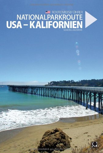 - Nationalparkroute USA - Kalifornien: Routenreiseführer