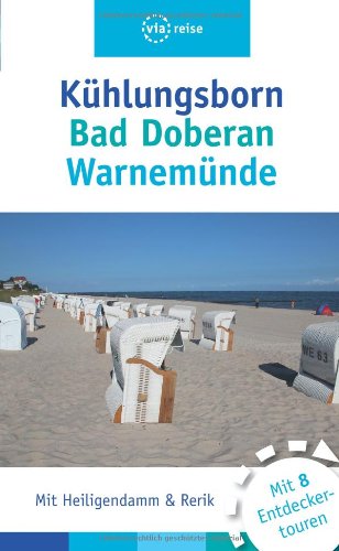  - Kühlungsborn - Bad Doberan - Warnemünde: Mit Rerik und Heiligendamm