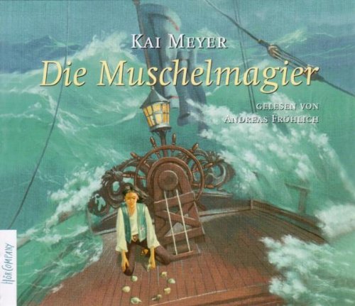 - Die Muschelmagier: Sprecher: Andreas Fröhlich. 2. Folge der Meyer Trilogie. 5 CDs Multibox 7 Std.