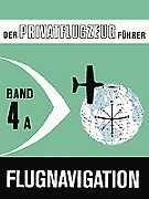 - Der Privatflugzeugführer, Flugnavigation, Band 4A