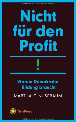 - Nicht für den Profit!: Warum Demokratie Bildung braucht