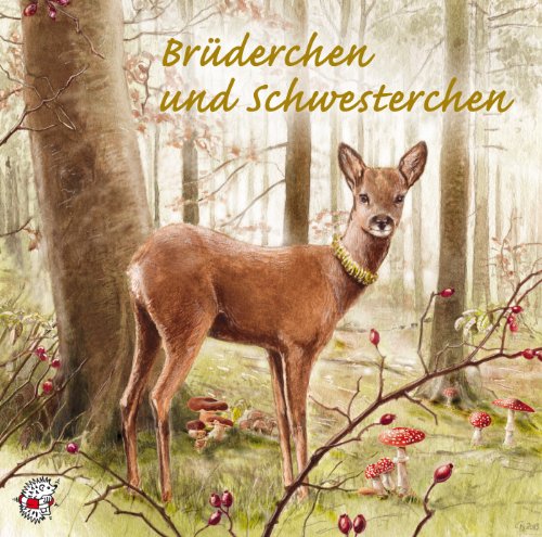  - Brüderchen und Schwesterchen: Ein Märchen von den Brüdern Grimm, neu erzählt von Ute Kleeberg