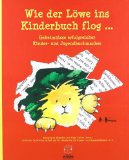  - Handbuch für Kinder- und Jugendbuch-Autoren: Bilderbuch, Kinderbuch, Jugendroman, Sachbuch: schreiben, illustrieren und veröffentlichen
