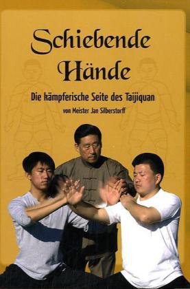 - Schiebende Hände: Die kämpferische Seite des Taijiquan