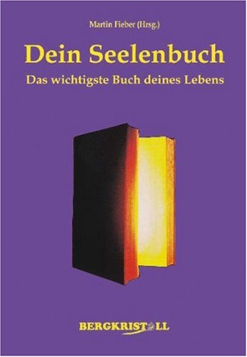 - Dein Seelenbuch: Das wichtigste Buch deines Lebens