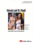  - Einsatz auf St. Pauli: Geschichten aus der Davidwache. Menschen und Schicksale rund um das berühmteste Polizeirevier Deutschlands